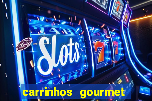 carrinhos gourmet para festas